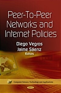 Peer-To-Peer Networks and Internet Policies (Hardcover, UK)