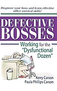 Defective Bosses: Working for the Dysfunctional Dozen (Hardcover)