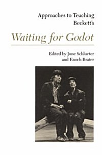 Approaches to Teaching Becketts Waiting for Godot (Paperback)