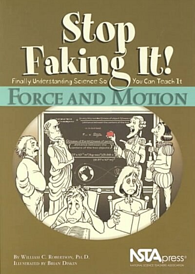 Force and Motion: Stop Faking It! Finally Understanding Science So You Can Teach It (Paperback)