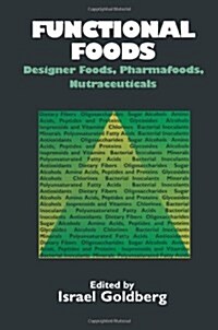 Functional Foods: Designer Foods, Pharmafoods, Nutraceuticals (Paperback, 1994)