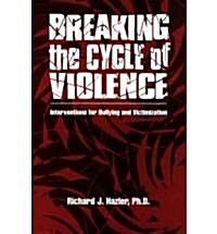 Breaking the Cycle of Violence (Hardcover)