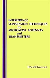 Interference Suppression Techniques for Microwave Antennas and Transmitters (Hardcover)