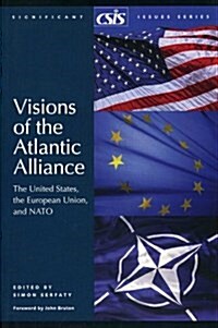 Visions of the Atlantic Alliance: The United States, the European Union, and NATO (Paperback)