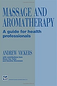 Massage and Aromatherapy: A Guide for Health Professionals (Paperback, 1996)