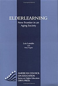 Elderlearning: New Frontier in an Aging Society (Hardcover)