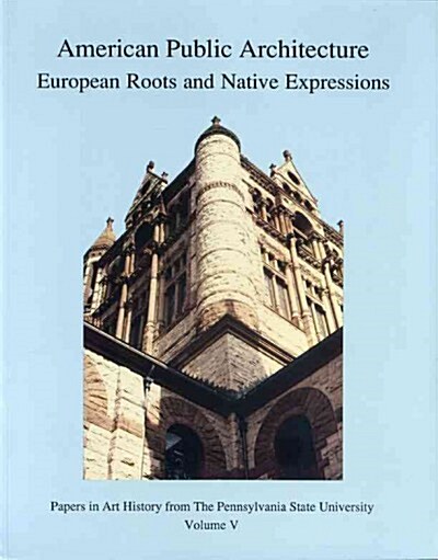 American Public Architecture: European Roots and Native Expressions (Paperback)