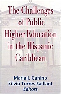 The Challenges of Public Higher Education in the Hispanic Caribbean (Hardcover)