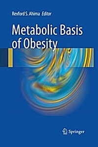 Metabolic Basis of Obesity (Paperback, 2011)
