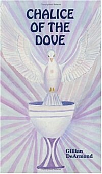Chalice of the Dove (Paperback)