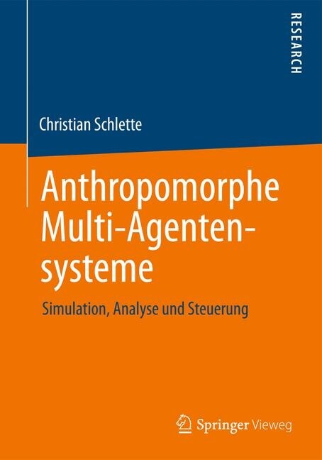 Anthropomorphe Multi-Agentensysteme: Simulation, Analyse Und Steuerung (Paperback, 2013)