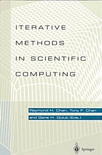 Iterative Methods in Scientific Computing and Their Applications (Paperback)