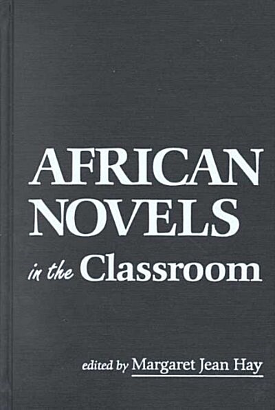 African Novels in the Classroom (Hardcover)