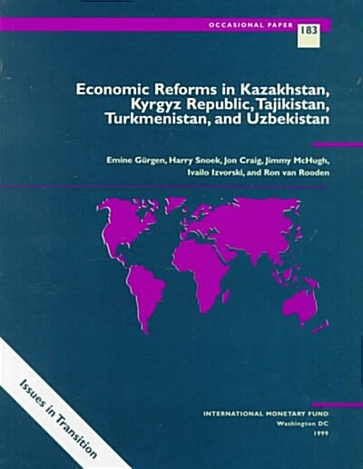 Economic Reforms in Kazakhstan, Kyrgyz Republic, Tajikistan, Turkmenistan, and Uzbekistan (Paperback)