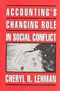 Accountings Changing Role in Social Conflict (Paperback)