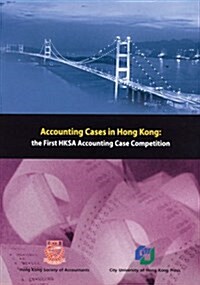 Accounting Cases in Hong Kong : The First HKSA Case Competition (Paperback)