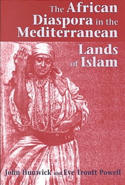 The African Diaspora in the Mediterranean Lands of Islam (Paperback)