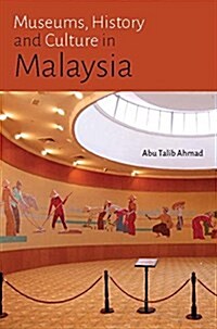 Museums, History and Culture in Malaysia (Paperback)