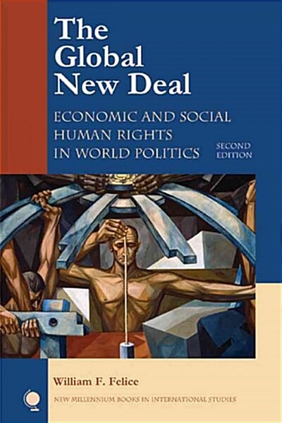 The Global New Deal: Economic and Social Human Rights in World Politics, Second Edition (Hardcover, 2)