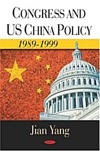 Congress and Us China Policy (Hardcover)