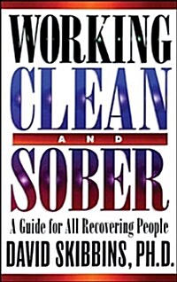 Working Clean and Sober (Paperback)