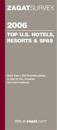 ZagatSurvey 2006 Top U.s. Hotels, Resorts, And Spas (Paperback)