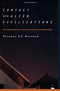 Contact with Alien Civilizations: Our Hopes and Fears about Encountering Extraterrestrials (Paperback)