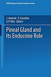 The Pineal Gland and Its Endocrine Role (Paperback, Softcover Repri)