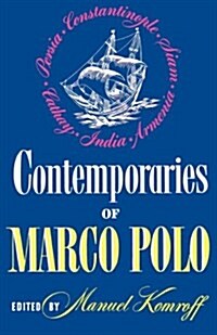 Contemporaries of Marco Polo: Consisting of the Travel Records to the Eastern Parts of the World of William Rubruck [1253-1255]; The Journey of John (Paperback)