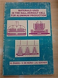 Materials Used in the Hall-Heroult Cell for Aluminum Production (Paperback)