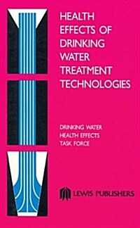 Health Effects of Drinking Water Treatment Technologies (Hardcover)