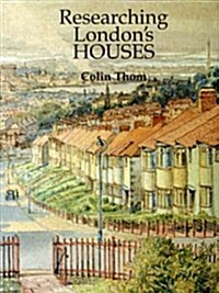 Researching Londons Houses : An Archives Guide (Paperback)