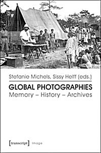 Global Photographies: Memory - History - Archives (Paperback)