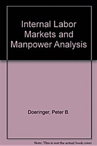 Internal Labor Markets and Manpower Analysis (Paperback)