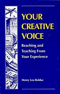 Your Creative Voice: Reaching and Teaching from Your Experience (Paperback)