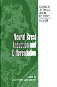 Neural Crest Induction and Differentiation (Paperback, 2006)