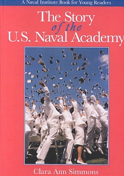 The Story of the U.S. Naval Academy (Hardcover)