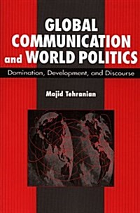 Global Communication and World Politics (Paperback)