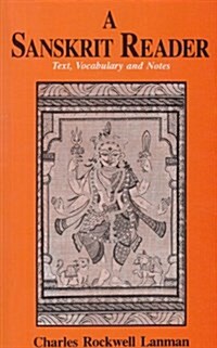A Sanskrit Reader : Text and Vocabulary and Notes (Paperback, New ed of 1884 ed)