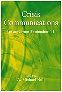 Crisis Communications: Lessons from September 11 (Hardcover)