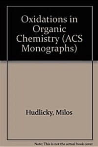 Oxidations in Organic Chemistry (Hardcover)