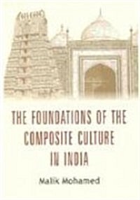The Foundations of the Composite Culture in India (Hardcover)