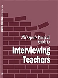 Aspen Practical Gde to Interview Teachers (Loose Leaf)