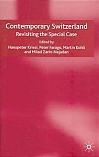 Contemporary Switzerland: Revisiting the Special Case (Hardcover, 2005)