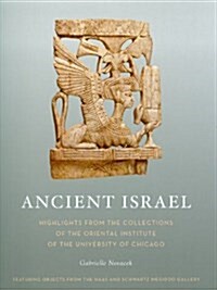 Ancient Israel: Highlights from the Collections of the Oriental Institute of the University of Chicago (Paperback)