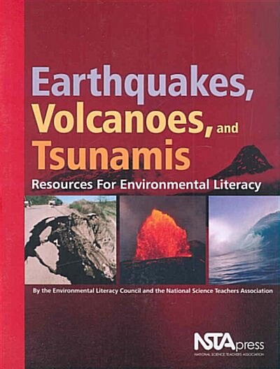 Earthquakes, Volcanoes, and Tsunamis: Resources for Environmental Literacy (Hardcover)