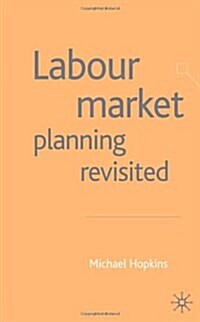Labour Market Planning Revisited (Hardcover)