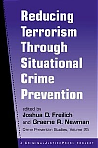 Reducing Terrorism Through Situational Crime Prevention (Paperback)