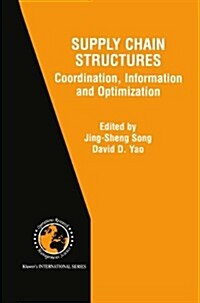 Supply Chain Structures: Coordination, Information and Optimization (Paperback)