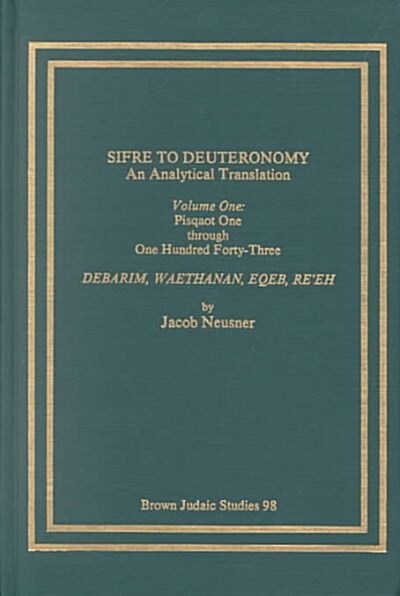 Sifre to Deuteronomy: An Analytical Translation, Pisaqaot 1-143 (Hardcover)